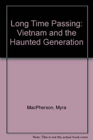 Long Time Passing: Vietnam and the Haunted Generation