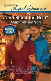 Can't Stand the Heat? (Going Back) (Harlequin Superromance, No 1638)