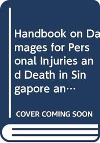 Handbook on Damages for Personal Injuries and Death in Singapore and Malaysia