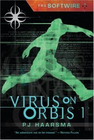 Virus on Orbis 1 (Softwire, Bk 1)