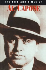 The Life and Times of Al Capone (Life  Times of)