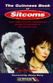 Guinness Book of Sitcoms: Over 1000 Situation Comedies on British TV and Radio in the Last 60 Years