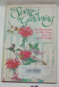 The Spirit of Gardening: Reflections on the True Joys of Gardening