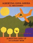 Albertina Anda Arriba: El Abecedario/Albertina Goes Up : An Alphabet Book (Bilingual Books)