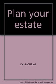 Plan your estate: Wills, probate avoidance, trusts & taxes