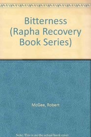 Bitterness (Rapha Recovery Book Series)