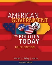 Cengage Advantage Books: American Government and Politics Today, Brief Edition, 2014-2015 (with CourseMate Printed Access Card)