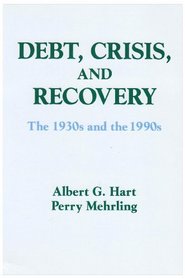 Debt, Crisis, and Recovery: The 1930s and the 1990s (Columbia University Seminars)