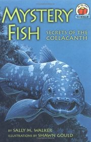 Mystery Fish: Secrets Of The Coelacanth (On My Own Science)