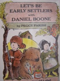 Let's Be Early Settlers with Daniel Boone