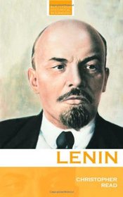 Lenin: A Revolutionary Life (Routledge Historical Biographies)