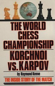 The World Chess Championship: Korchnoi vs. Karpov