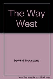 The Way West (Young Nation: America 1787-1861)