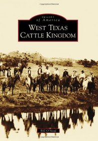 West Texas Cattle Kingdom (Images of America)