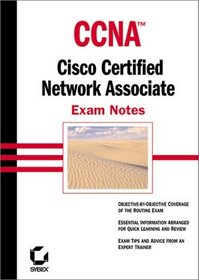 CCNA Exam Notes: CISCO Certified Network Associate Exam 640-507