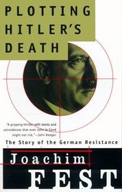 Plotting Hitler's Death : The Story of German Resistance