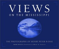 Views on the Mississippi: The Photographs of Henry Peter Bosse