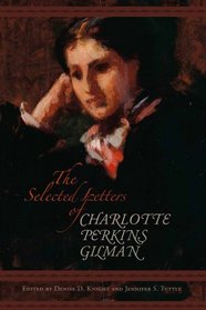 The Selected Letters of Charlotte Perkins Gilman (Amer Lit Realism & Naturalism)