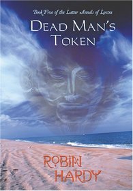 Dead Man's Token: Book Five of the Latter Annals of Lystra