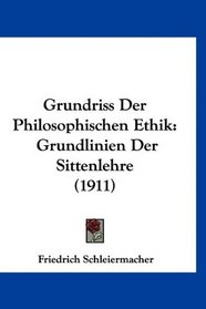 Grundriss Der Philosophischen Ethik: Grundlinien Der Sittenlehre (1911) (German Edition)