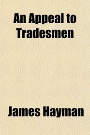 An Appeal to Tradesmen