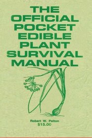 The Official Pocket Edible Plant Survival Manual: A Life Saving Manual       Needed by Every            American    To Combat National Emergencies Caused by Terrorists or Otherwise