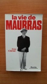 La vie de Maurras (French Edition)