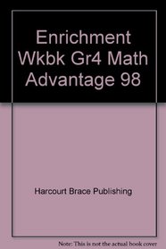 Enrichment Wkbk Gr4 Math Advantage 98