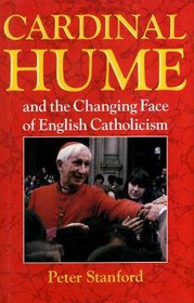 Cardinal Hume and the Changing Face of English Catholicism