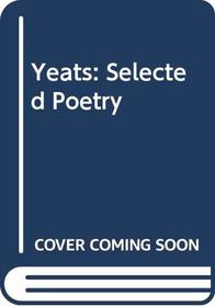 Yeats: Selected Poetry