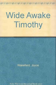 Wide Awake Timothy