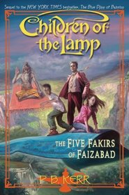 The Five Fakirs of Faizabad (Children of the Lamp, Bk 6)