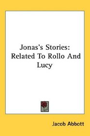 Jonas's Stories: Related To Rollo And Lucy