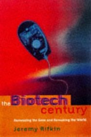 The Biotech Century: Harnessing the Gene and Remaking the World