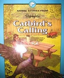 Catbird's calling and other animal stories