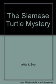 The Siamese Turtle Mystery (Tom and Ricky Mystery)