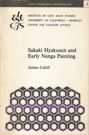 Sakaki Hyakusen and Early Nanga Painting (Japan Research Monograph)