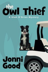 The Owl Thief: A Utah O'Brien Mystery. (Minnesota Mysteries) (Volume 1)