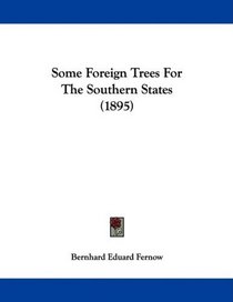 Some Foreign Trees For The Southern States (1895)