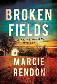 Broken Fields (A Cash Blackbear Mystery)