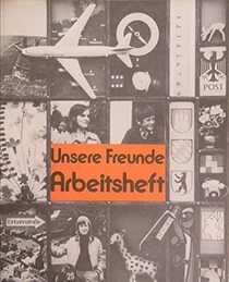 Unsere Freunde, German I - Arbeitsheft (workbook)