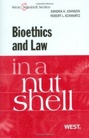 Bioethics in a Nutshell (Nutshell Series)
