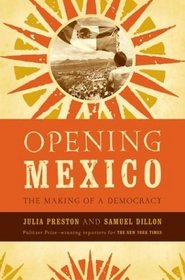 Opening Mexico : The Making of a Democracy