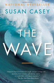 The Wave: In the Pursuit of the Rogues, Freaks and Giants of the Ocean