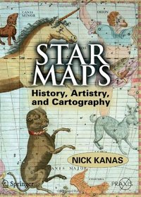 Star Maps: History, Artistry, and Cartography (Springer Praxis Books / Popular Astronomy)