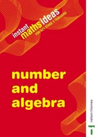 Instant Maths Ideas: Number and Algebra (v. 1)