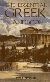 The Essential Greek Handbook: An A-Z Phrasal Guide to Almost Everything You Might Want to Know About Greece