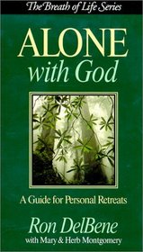 Alone With God: A Guide for Personal Retreats (The Breath of Life Series)