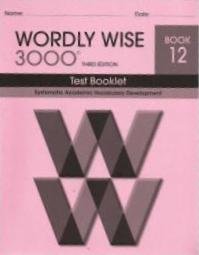 Wordly Wise 3000 Grade 12 Test Book (Systematic Academic Vocabulary Development)