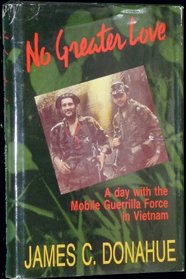 No greater love: A day with the Mobile Guerrilla Force in Vietnam